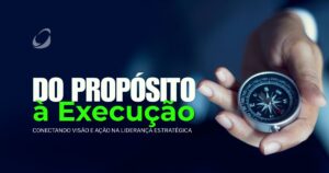 Do Propósito à Execução